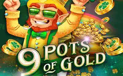 9 Pots of Gold